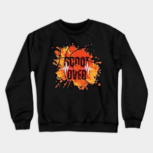 Scoot over move a bit Crewneck Sweatshirt